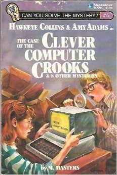 Full Download Hawkeye Collins & Amy Adams in The Case of the Clever Computer Crooks & 8 Other Mysteries - M. Masters | ePub