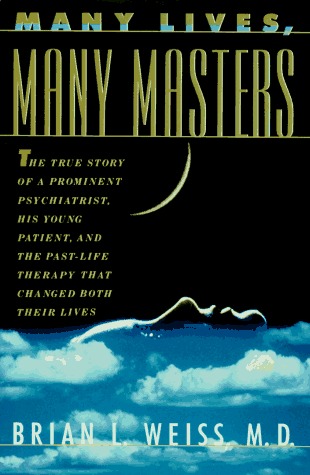 Full Download Many Lives, Many Masters: The True Story of a Prominent Psychiatrist, His Young Patient, and the Past Life Therapy That Changed Both Their Lives - Brian L. Weiss file in ePub