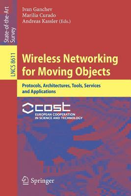 Download Wireless Networking for Moving Objects: Protocols, Architectures, Tools, Services and Applications - Ivan Ganchev | PDF