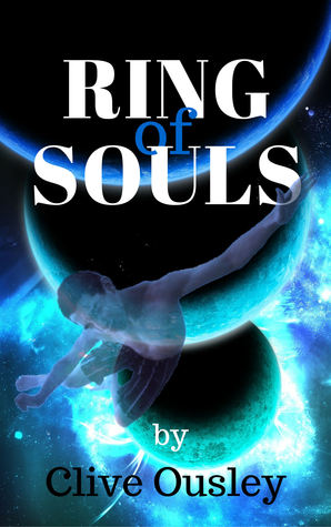 Full Download Ring of Souls (Book 1 in The Interstellar Reincarnation Series) - Clive Ousley | ePub