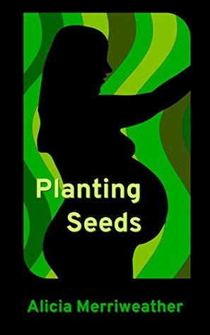 Download Planting Seeds (Fertile for Her Pleasure Book 2) - Alicia Merriweather file in ePub