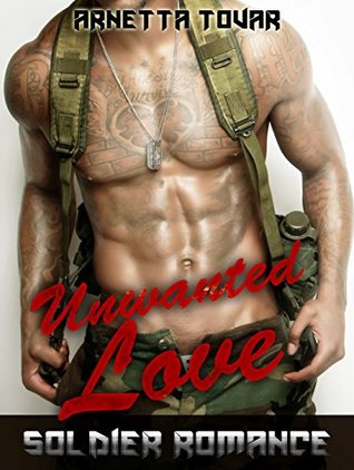 Full Download ROMANCE: Military Romance: Unwanted Love (Navy Seal Romance) (Military Contemporary New Adult Fantasy Navy Seal Romance) - Arnetta Tovar | ePub