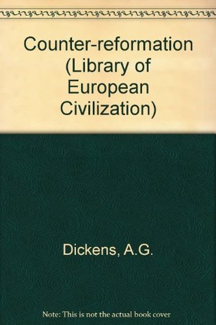 Read Online Counter-reformation (Library of European Civilization) - A.G. Dickens | ePub