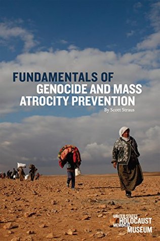 Read Online Fundamentals of Genocide and Mass Atrocity Prevention - Scott Straus | PDF