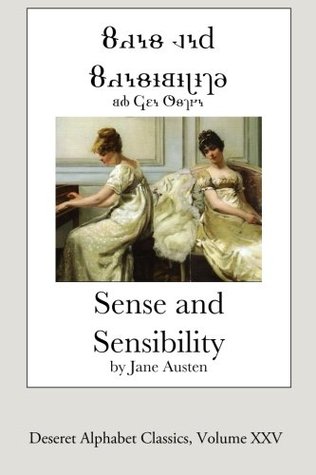 Full Download Sense and Sensibility (Deseret Alphabet edition) (Deseret Alphabet Classics) (Volume 25) - Jane Austen | PDF