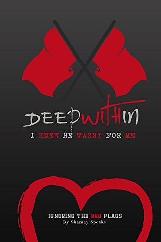 Full Download Deep Within I knew He Wasn't For Me: Ignoring the red flags - Amanda Doss file in ePub
