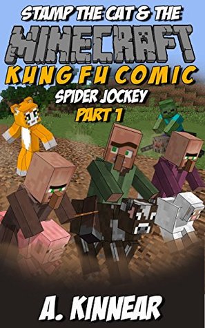 Full Download Minecraft: Stamp the Cat and the Spider Jockey Part 1 (Master of Kung Fu Comics Book 18) - A. Kinnear file in ePub