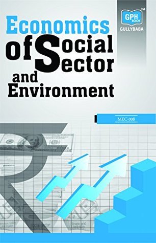 Read Online MEC-008 Economics of Social Sector and Environment - GPH Panel Of Experts file in PDF