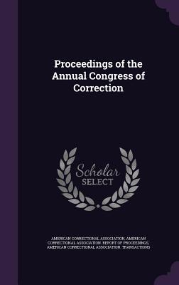 Read Proceedings of the Annual Congress of Correction - American Correctional Association file in ePub