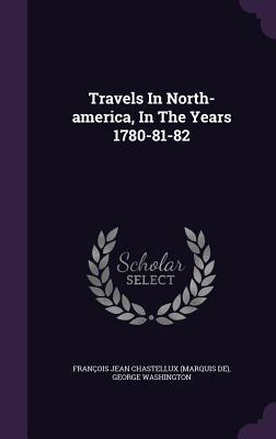 Download Travels in North-America, in the Years 1780-81-82 - George Washington file in PDF