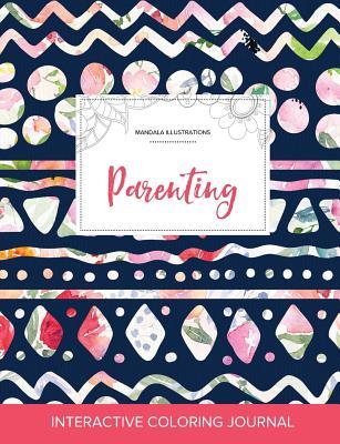Read Online Adult Coloring Journal: Parenting (Mandala Illustrations, Tribal Floral) - Courtney Wegner | ePub