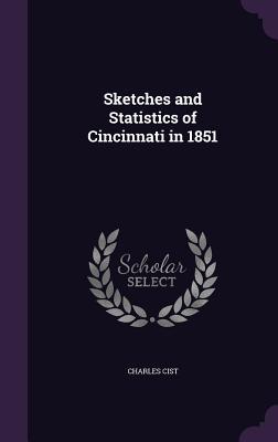 Read Sketches and Statistics of Cincinnati in 1851 - Charles Cist file in PDF