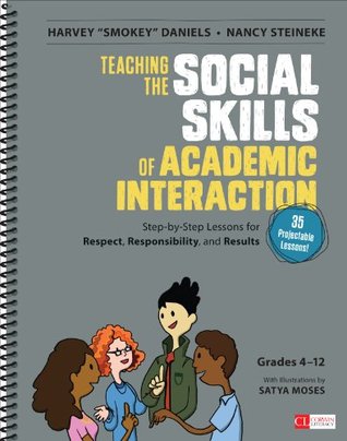 Full Download Teaching the Social Skills of Academic Interaction, Grades 4-12: Step-by-Step Lessons for Respect, Responsibility, and Results (Corwin Literacy) - Harvey Smokey Daniels | ePub