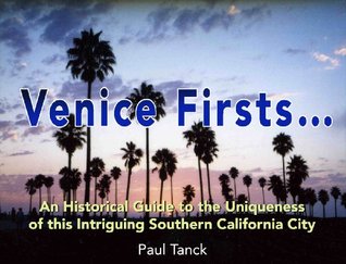 Download Venice Firsts An Historical Guide to the Uniqueness of this Intriguing Southern California City - Paul Tanck file in ePub