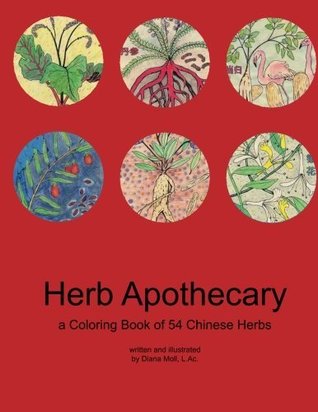 Read Herb Apothecary: The Coloring Book: 54 Chinese Herbs - Diana Moll L.Ac. file in ePub
