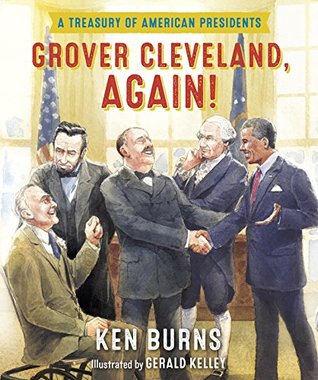 Full Download Grover Cleveland, Again!: A Treasury of American Presidents - Ken Burns file in ePub