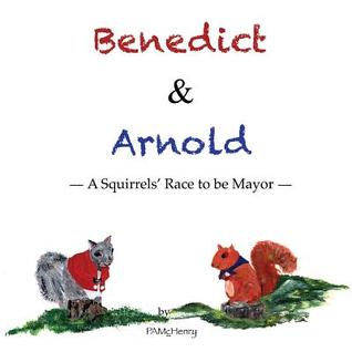 Download Benedict & Arnold: A Squirrels' Race to be Mayor - Pamchenry | ePub