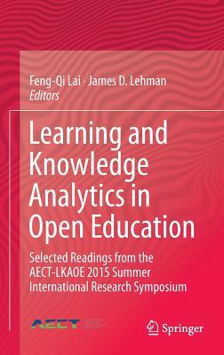 Download Learning and Knowledge Analytics in Open Education: Selected Readings from the Aect-Lkaoe 2015 Summer International Research Symposium - Feng-Qi Lai | ePub