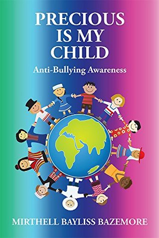 Read Online Precious Is My Child: Anti-Bullying Awareness - Mirthell Bayliss Bazemore file in ePub