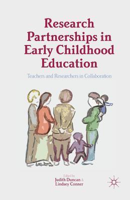 Full Download Research Partnerships in Early Childhood Education: Teachers and Researchers in Collaboration - Judith Duncan file in PDF