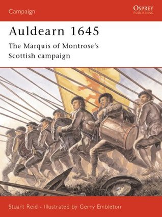 Full Download Auldearn 1645: The Marquis of Montrose’s Scottish campaign - Stuart Reid | ePub