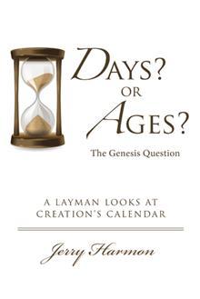 Read Online Days? or Ages? the Genesis Question: A Layman Looks at Creation's Calendar - Jerry Harmon | ePub