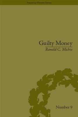 Read Guilty Money: The City of London in Victorian and Edwardian Culture, 1815-1914 - Ranald C. Michie file in PDF