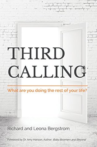 Full Download Third Calling: What are you doing the rest of your life? - Richard Bergstrom file in PDF