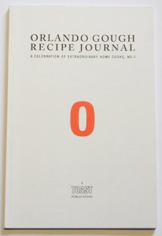 Read Orlando Gough Recipe Journal: A Celebration of Extraordinary Home Cooks - Orlando Gough | ePub