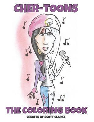Full Download Cher-toons, Coloring Book: Cher, The Coloring Book - Scott Clarke | ePub