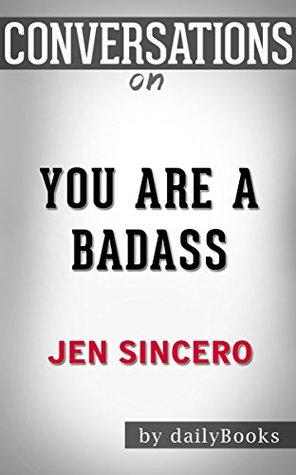 Read Online Conversations on You Are a Badass by Jen Sincero   Conversation Starters - Daily Books file in PDF