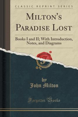 Read Online Milton's Paradise Lost: Books I and II; With Introduction, Notes, and Diagrams (Classic Reprint) - John Milton file in PDF