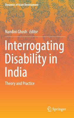 Download Interrogating Disability in India: Theory and Practice - Nandini Ghosh | ePub