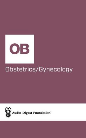 Read Obstetrics/Gynecology: Highlights From 21St Annual Conference: Advances in Urogynecology and Reconstructive Pelvic Surgery (Audio-Digest Foundation Obstetrics/Gynecology  Medical Education (CME). Book 59) - Audio Digest | ePub