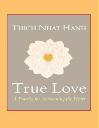 Download True Love: A Practice for Awakening the Heart - Thich Nhat Hanh | PDF