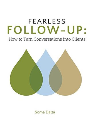 Download Fearless Follow-Up: How to Turn Conversations into Clients - Soma Datta file in PDF