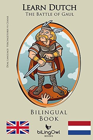 Read Learn Dutch - Bilingual Book - The Battle of Gaul: Vercingetorix vs Caesar (Dutch - English) - biLingOwl Books file in PDF