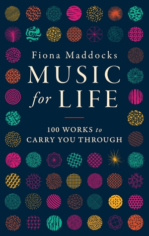 Full Download Music for Life: 100 Works to Carry You Through - Fiona Maddocks file in PDF