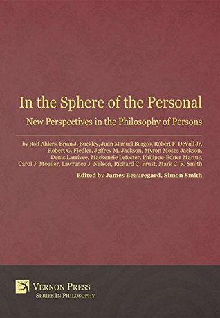 Read Online In the Sphere of the Personal: New Perspectives in the Philosophy of Persons - James Beauregard file in ePub