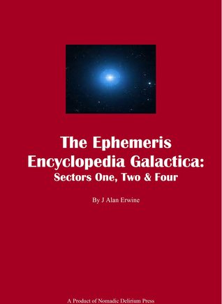 Read Online The Ephemeris Encyclopedia Galactica: Sectors 1, 2, 4 - J. Alan Erwine | ePub