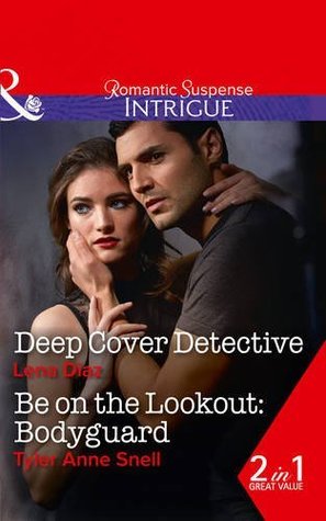 Read Online Deep Cover Detective: Deep Cover Detective / Be on the Lookout: Bodyguard (Marshland Justice, Book 3) - Lena Diaz file in PDF