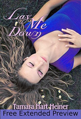 Full Download Lay Me Down: Free Extended Preview Chapters 1-13 - Tamara Hart Heiner file in ePub