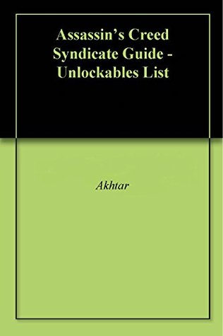 Read Assassin's Creed Syndicate Guide - Unlockables List - Akhtar file in ePub