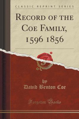 Download Record of the Coe Family, 1596 1856 (Classic Reprint) - David Benton Coe | ePub