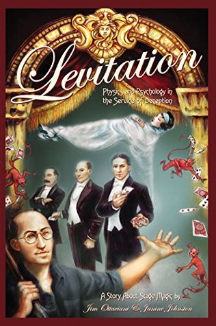 Read Levitation: Physics and Psychology in the Service of Deception - Jim Ottaviani file in PDF