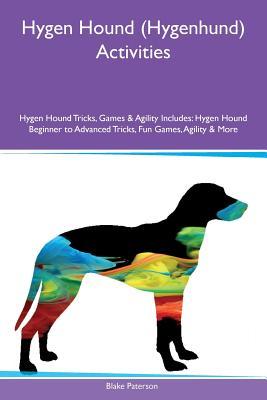 Read Online Hygen Hound (Hygenhund) Activities Hygen Hound Tricks, Games & Agility Includes: Hygen Hound Beginner to Advanced Tricks, Fun Games, Agility & More - Blake Paterson | ePub