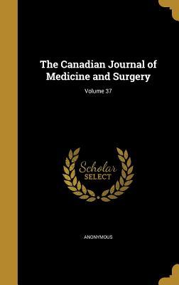 Read Online The Canadian Journal of Medicine and Surgery; Volume 37 - Anonymous file in ePub
