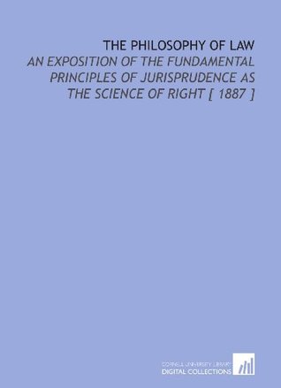 Download The Philosophy of Law: An Exposition of the Fundamental Principles of Jurisprudence as the Science of Right [ 1887 ] - Immanuel Kant | PDF