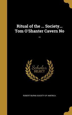 Read Online Ritual of the  Society Tom O'Shanter Cavern No .. - Robert Burns Society of America | PDF