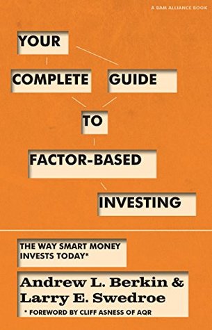 Read Your Complete Guide to Factor-Based Investing: The Way Smart Money Invests Today - Andrew L Berkin | PDF
